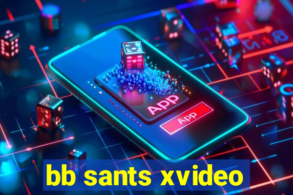 bb sants xvideo